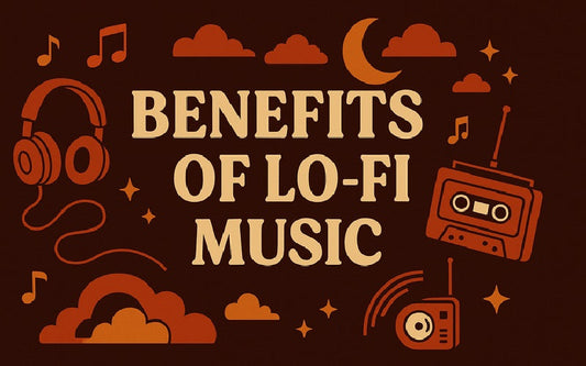 Benefits of LO-FI Music