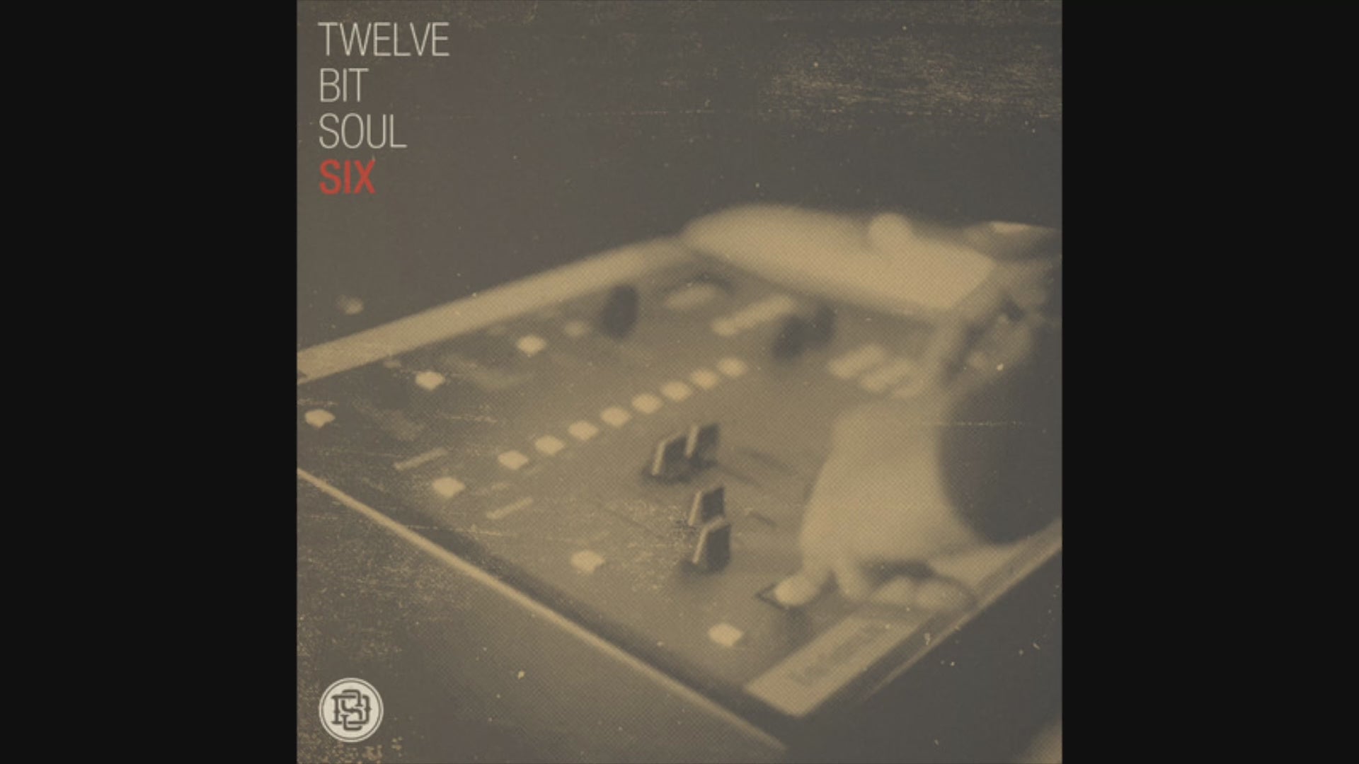 12 BIT sOUL vOLUME 6 VIDEO 